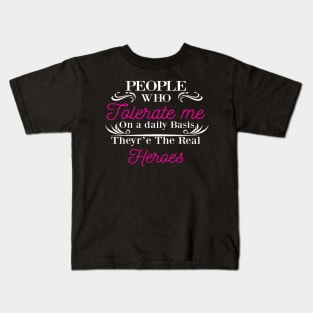 The Real heroes for me - For woman Kids T-Shirt